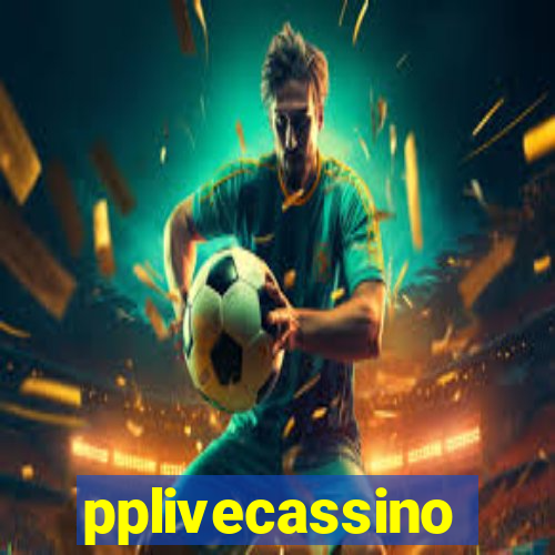 pplivecassino