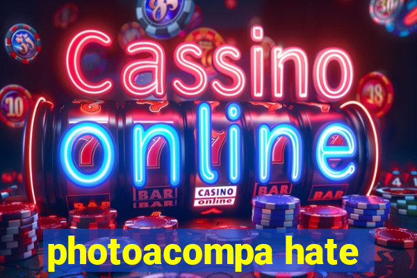 photoacompa hate