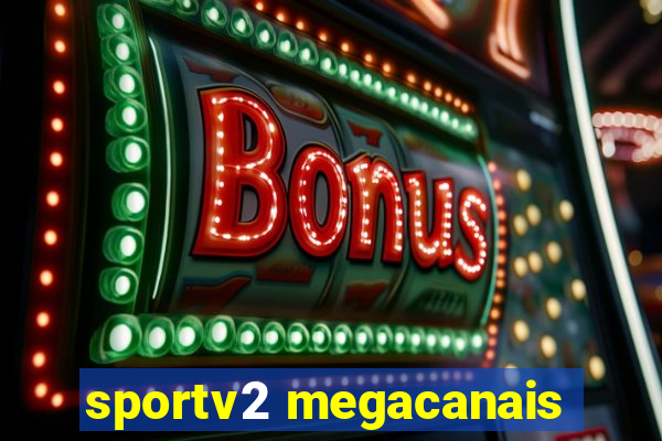 sportv2 megacanais