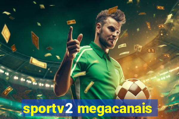 sportv2 megacanais