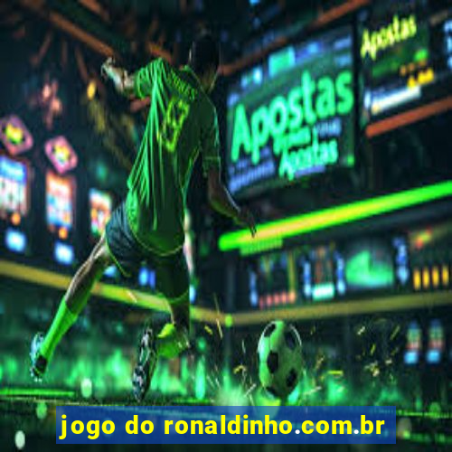 jogo do ronaldinho.com.br