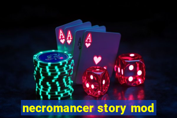 necromancer story mod