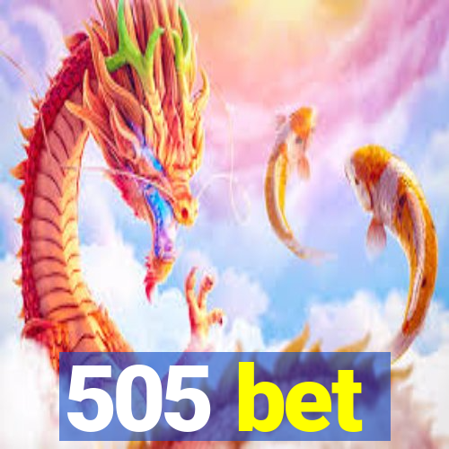 505 bet