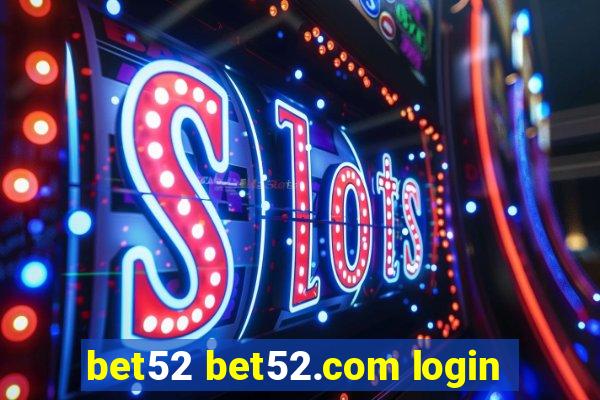 bet52 bet52.com login