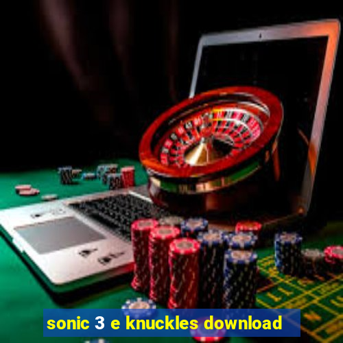 sonic 3 e knuckles download