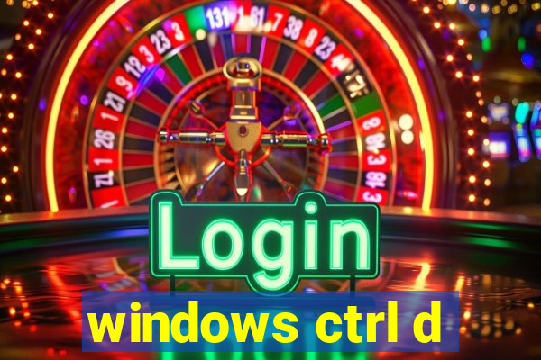 windows ctrl d