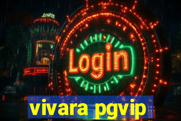 vivara pgvip