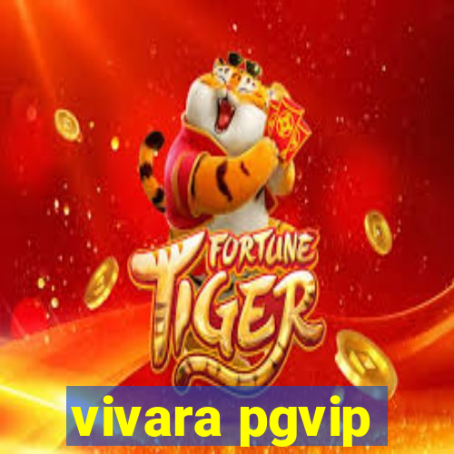 vivara pgvip