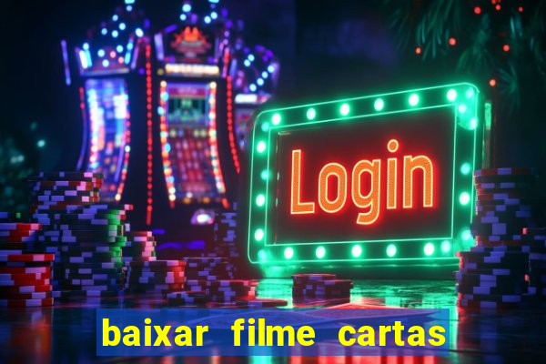 baixar filme cartas para deus dublado