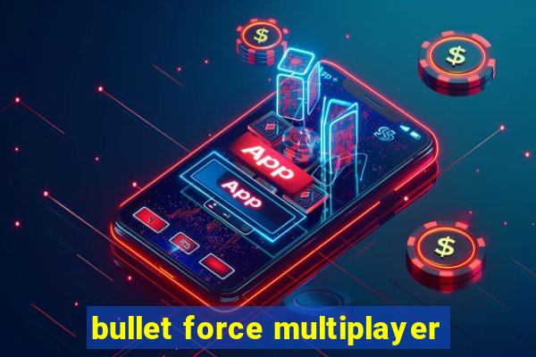 bullet force multiplayer