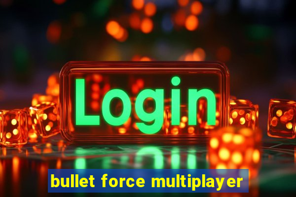 bullet force multiplayer