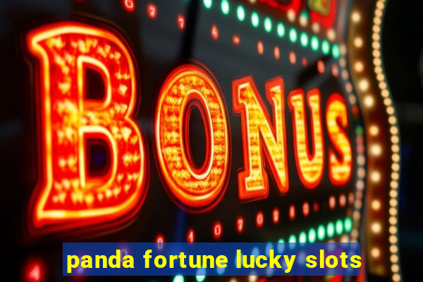 panda fortune lucky slots