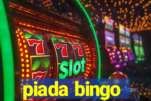 piada bingo