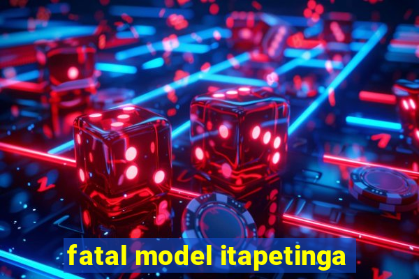 fatal model itapetinga