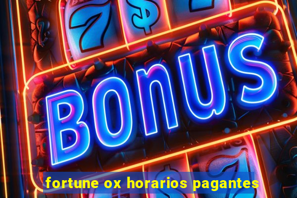 fortune ox horarios pagantes