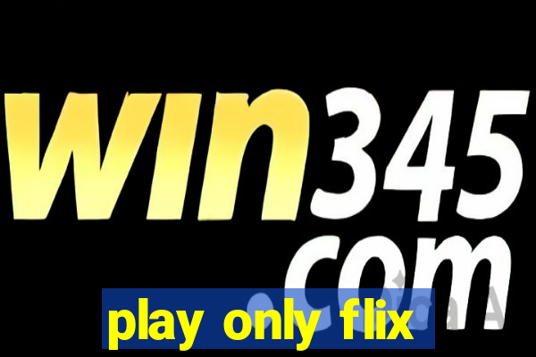 play only flix