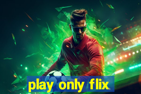 play only flix