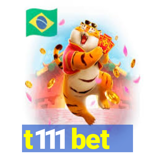 t111 bet