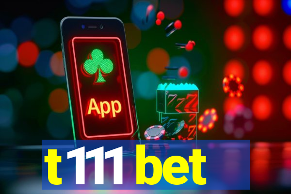 t111 bet