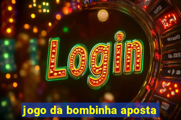 jogo da bombinha aposta