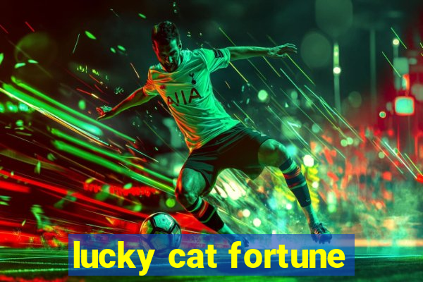 lucky cat fortune