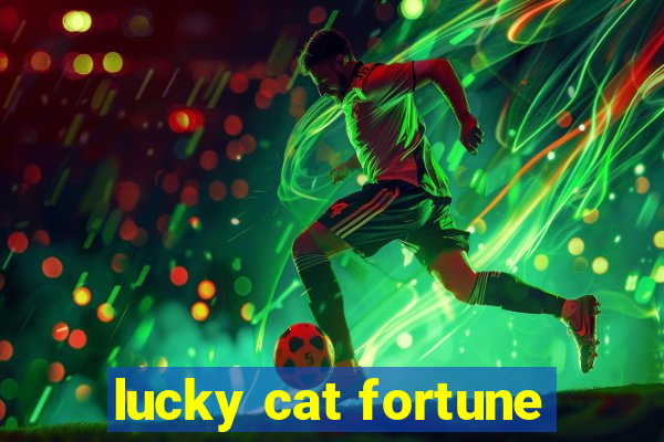 lucky cat fortune