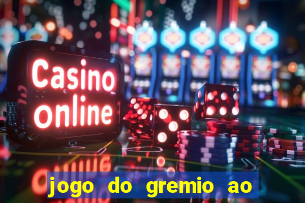 jogo do gremio ao vivo hd