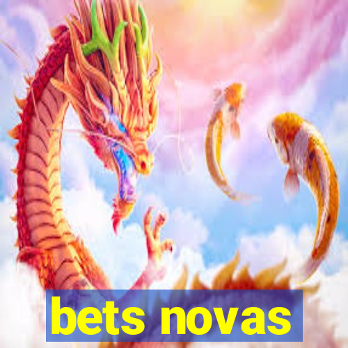 bets novas