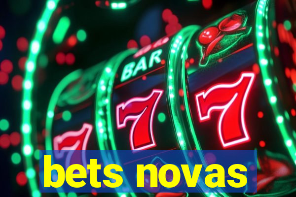 bets novas