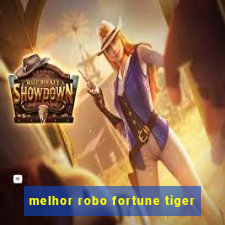 melhor robo fortune tiger