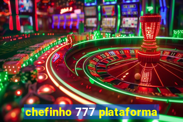 chefinho 777 plataforma