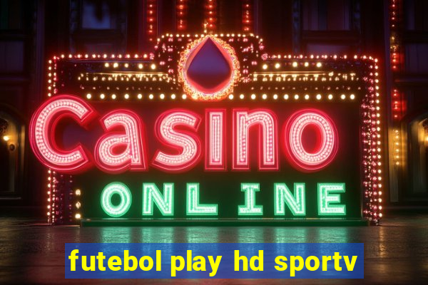 futebol play hd sportv