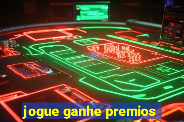 jogue ganhe premios