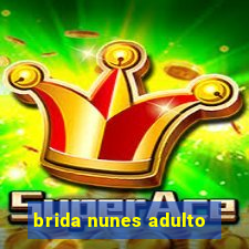 brida nunes adulto