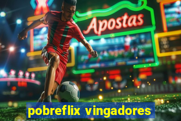 pobreflix vingadores