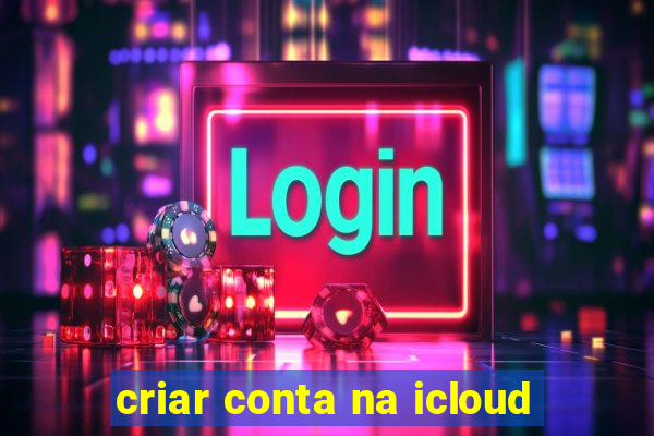 criar conta na icloud