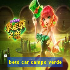 beto car campo verde