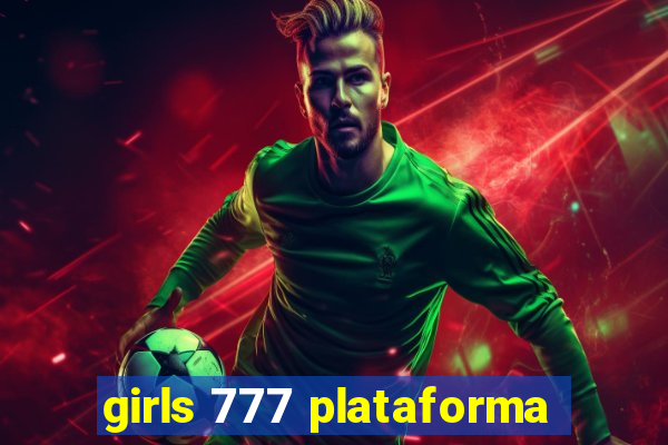 girls 777 plataforma