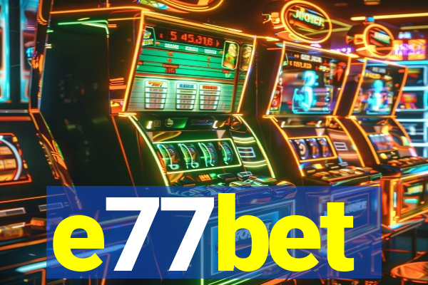 e77bet