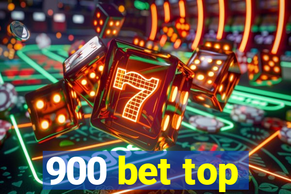 900 bet top