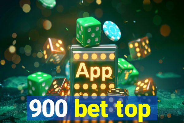 900 bet top