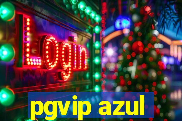 pgvip azul