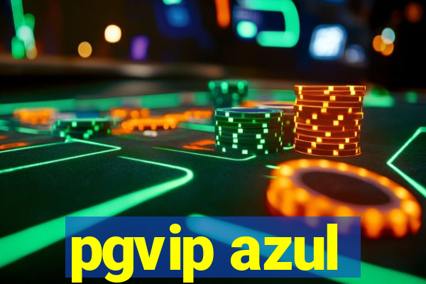 pgvip azul