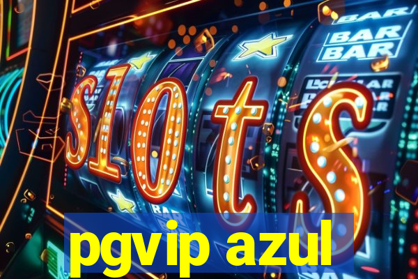 pgvip azul