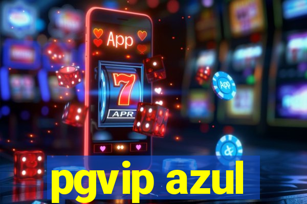 pgvip azul