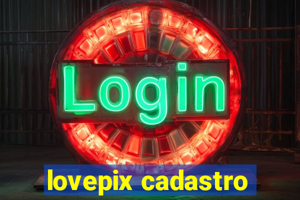 lovepix cadastro