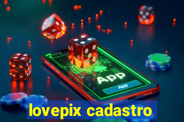 lovepix cadastro