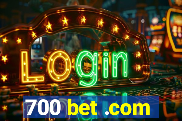 700 bet .com