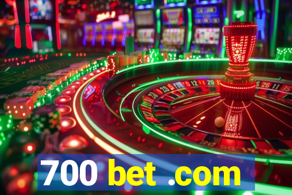 700 bet .com