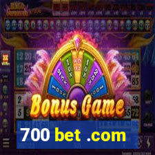 700 bet .com